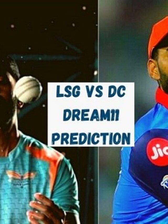 IPL Lucknow vs DC Dream11 Playing XI Prediction